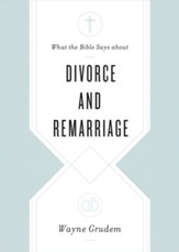 What the Bible Says about Divorce and Remarriage - eBook