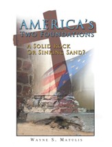 America's Two Foundations: A Solid Rock or Sinking Sand? - eBook