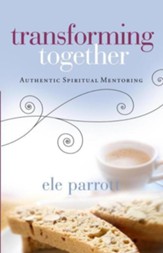 Transforming Together: Authentic Spiritual Mentoring - eBook