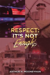 Respect: It's Not Enough! - eBook