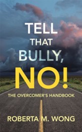 Tell That Bully, No!: The Overcomer's Handbook - eBook