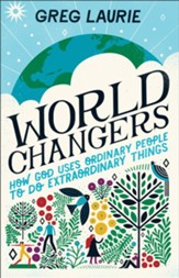 World Changers: How God Uses Ordinary People to Do Extraordinary Things - eBook