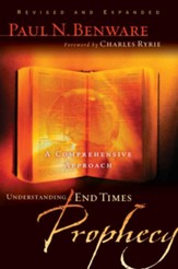 Understanding End Times Prophecy: A Comprehensive Approach - eBook
