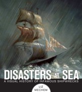 Disasters at Sea: A Visual History of Infamous Shipwrecks - eBook