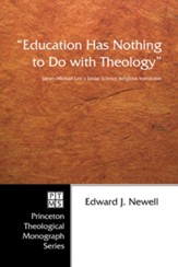 Education Has Nothing to Do with Theology: James Michael Lee's Social Science Religious Instruction - eBook