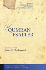 The Qumran Psalter: The Thanksgiving Hymns among the Dead Sea Scrolls - eBook
