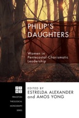 Philip's Daughters: Women in Pentecostal-Charismatic Leadership - eBook