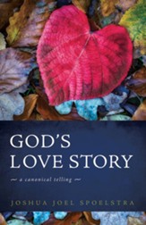 God's Love Story: A Canonical Telling - eBook