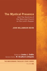 The Mystical Presence: And The Doctrine of the Reformed Church on the Lord's Supper - eBook