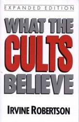 What The Cults Believe - eBook