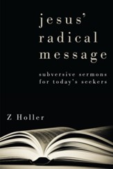 Jesus' Radical Message: Subversive Sermons for Today's Seekers - eBook