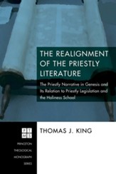 The Realignment of the Priestly Literature: The Priestly Narrative in Genesis and Its Relation to Priestly Legislation and the Holiness School - eBook