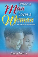 When a Man Loves a Woman: God's Design for Relationships - eBook