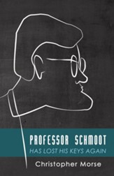 Professor Schmoot Has Lost His Keys Again - eBook