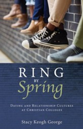 Ring by Spring: Dating and Relationship Cultures at Christian Colleges - eBook