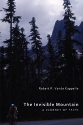 The Invisible Mountain: A Journey of Faith - eBook