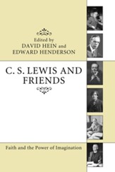 C. S. Lewis and Friends: Faith and the Power of Imagination - eBook