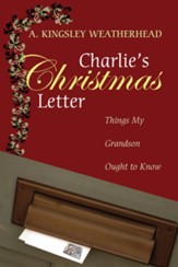 Charlie's Christmas Letter: Things My Grandson Ought to Know - eBook
