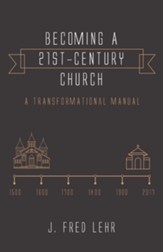 Becoming a 21st-Century Church: A Transformational Manual - eBook