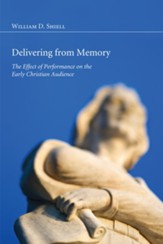 Delivering from Memory: The Effect of Performance on the Early Christian Audience - eBook