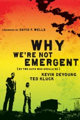 Why We're Not Emergent: By Two Guys Who Should Be - eBook