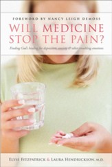 Will Medicine Stop the Pain?: Finding God's Healing for Depression, Anxiety, and other Troubling Emotions - eBook