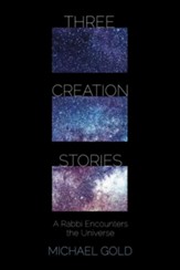 Three Creation Stories: A Rabbi Encounters the Universe - eBook