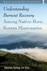 Understanding Burnout Recovery Among Native-Born Korean Missionaries - eBook