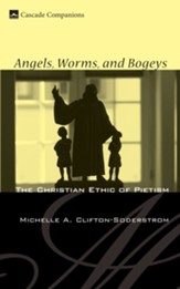 Angels, Worms, and Bogeys: The Christian Ethic of Pietism - eBook