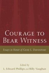 Courage to Bear Witness: Essays in Honor of Gene L. Davenport - eBook