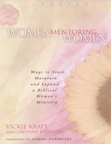 Women Mentoring Women: Ways to Start, Maintain and Expand a Biblical Women's Ministry - eBook