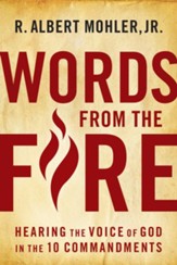 Words From the Fire: Hearing the Voice of God in the 10 Commandments - eBook