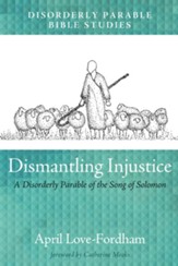 Dismantling Injustice: A Disorderly Parable of the Song of Solomon - eBook