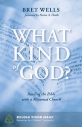 What Kind of God?: Reading the Bible with a Missional Church - eBook