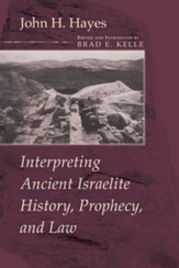 Interpreting Ancient Israelite History, Prophecy, and Law - eBook