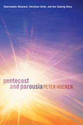 Pentecost and Parousia: Charismatic Renewal, Christian Unity, and the Coming Glory - eBook