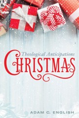 Christmas: Theological Anticipations - eBook