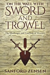 On the Wall with Sword and Trowel: The Challenges and Conflicts of Ministry - eBook