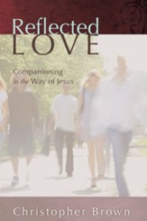 Reflected Love: Companioning in the Way of Jesus - eBook