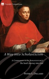 A Way into Scholasticism: A Companion to St. Bonaventure's The Soul's Journey into God - eBook