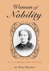 Woman of Nobility: The Story of Sophronia Emeline Cobb Dryer - eBook