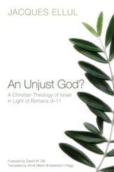 An Unjust God?: A Christian Theology of Israel in light of Romans 9-11 - eBook