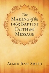 The Making of the 1963 Baptist Faith and Message - eBook