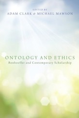 Ontology and Ethics: Bonhoeffer and Contemporary Scholarship - eBook