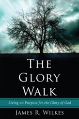 The Glory Walk: Living on Purpose for the Glory of God - eBook