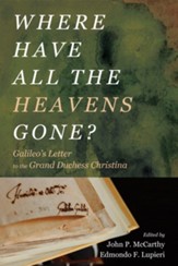 Where Have All the Heavens Gone?: Galileo's Letter to the Grand Duchess Christina - eBook