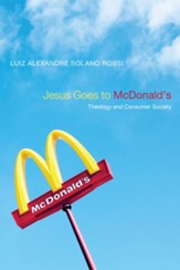 Jesus Goes to McDonald's: Theology and Consumer Society - eBook