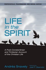 Life in the Spirit: A Post-Constantinian and Trinitarian Account of the Christian Life - eBook