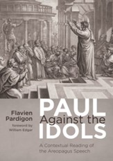 Paul Against the Idols: A Contextual Reading of the Areopagus Speech - eBook