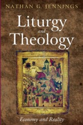 Liturgy and Theology: Economy and Reality - eBook